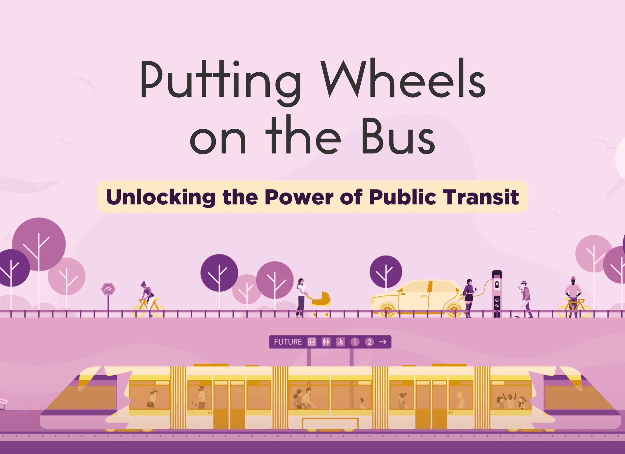 Text reads "putting wheels on the bus" under which "Unlocking the power of public transit" illustration of a train and people waiting at a station