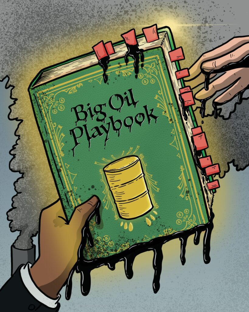Exposing the Big Oil’s Playbook: Tactic 3 and 4